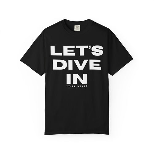 "Let's Dive In" T-Shirt Black by Tyler Neale Shop