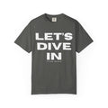 "Let's Dive In" T-Shirt Dark Gray by Tyler Neale Shop
