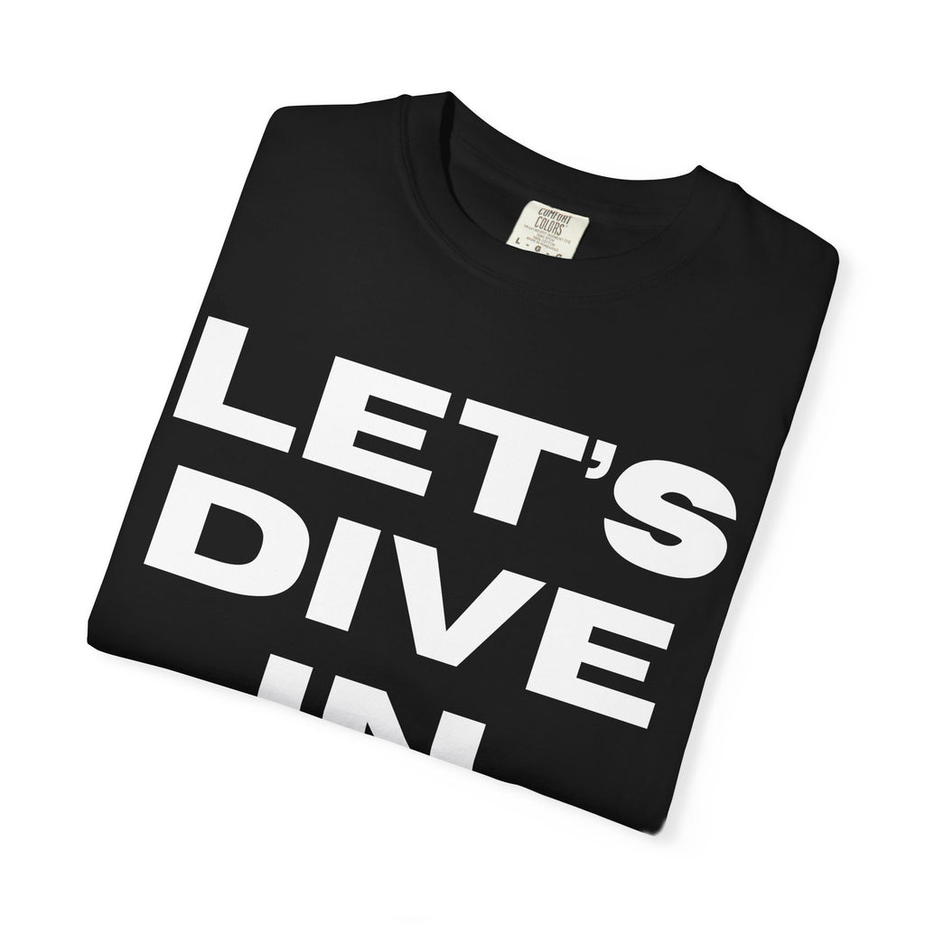 "Let's Dive In" T-Shirt Black by Tyler Neale Shop